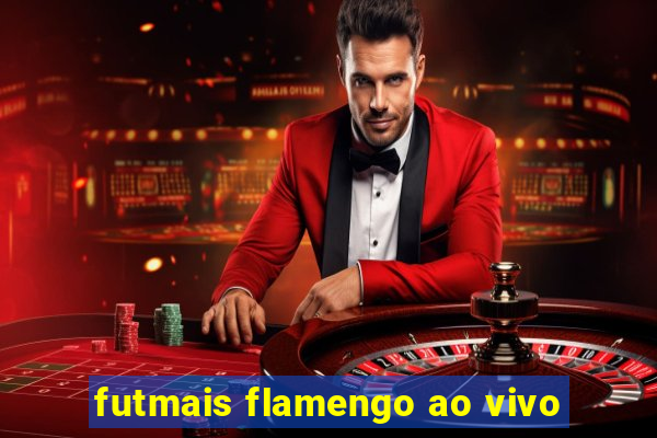 futmais flamengo ao vivo